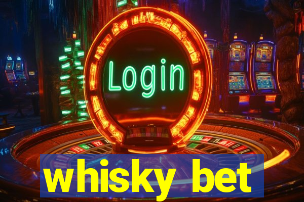 whisky bet